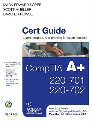 CompTIA A+ Cert Guide (Exam Certification Guide) by Mark Edward Soper ...
