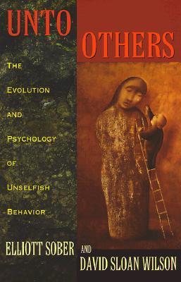 Cover of Unto Others: The Evolution and Psychology of Unselfish Behavior