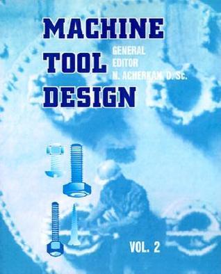 Machine Tool Design by N. Acherkan | Goodreads
