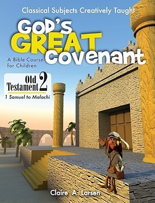 God's Great Covenant, Old Testament 2 by Claire A. Larsen | Goodreads