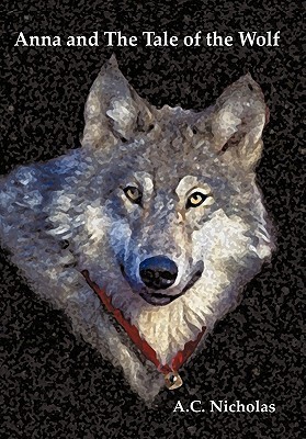 Anna and the Tale of the Wolf by A.C. Nicholas | Goodreads