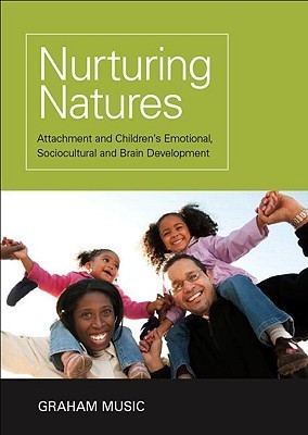 Nurturing Natures [ペーパーバック] Music， Graham Nurturing Natures: Attachment and Children's Emotional