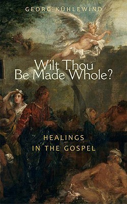【中古】 Wilt Thou Be Made Whole?: Healings in the Gospels/LINDISFARNE PR/Georg Khlewind Wilt Thou Be Made Whole?: Healing in the Gospels by Georg