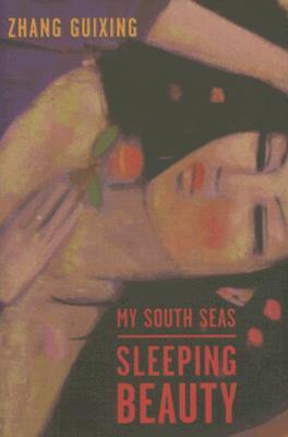 My South Seas Sleeping Beauty: A Tale of Memory and Longing (Modern Chinese Literature from Taiwan)