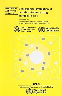 Toxicological Evaluation of Certain Veterinary Drug Residues in Food ...