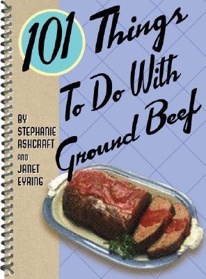 101 Things to Do with Ground Beef book cover
