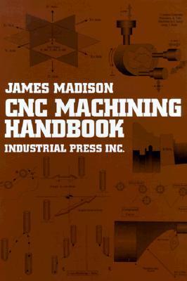 CNC Machining Handbook: Basic Theory, Production Data, and Machining ...