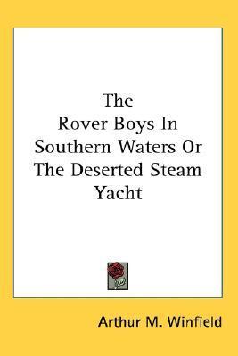The Rover Boys In Southern Waters Or The Deserted Steam Yacht book cover