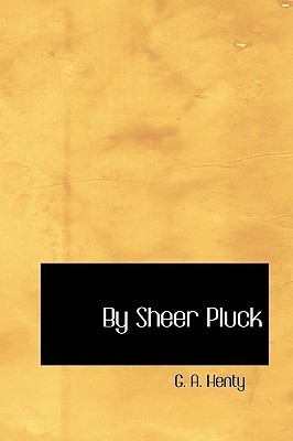 By Sheer Pluck book cover