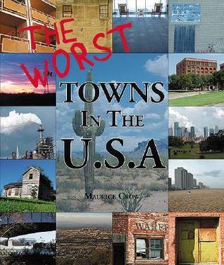 The Worst Towns in the USA by Maurice Crow | Goodreads