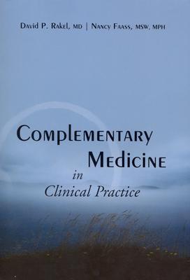Complementary Medicine In Clinical Practice by David Rakel | Goodreads