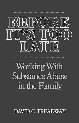 Before It's Too Late: Working with Substance Abuse in the Family by