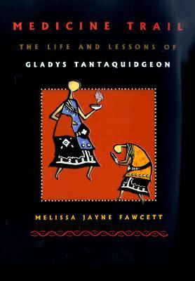 Medicine Trail: The Life and Lessons of Gladys Tantaquidgeon