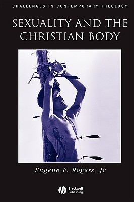 Sexuality and the Christian Body: Their Way into the Triune God