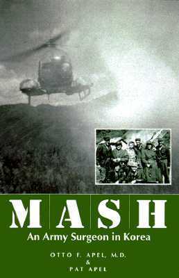 MASH: An Army Surgeon in Korea