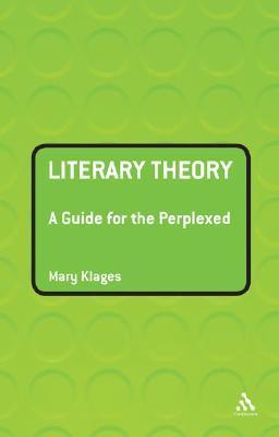 Literary Theory: A Guide for the Perplexed (Guides for the Perplexed)