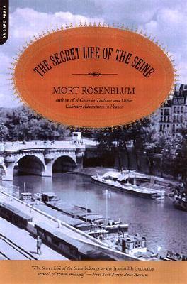 The Secret Life of the Seine by Mort Rosenblum | Goodreads