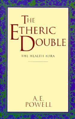 The Etheric Double: The Health Aura of Man