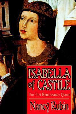 Isabella of Castile: The First Renaissance Queen