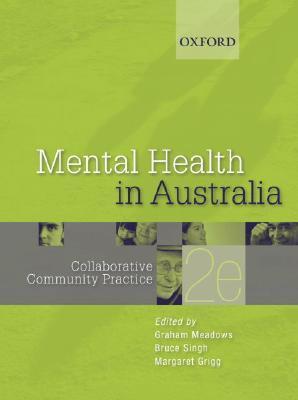 Mental Health in Australia: Collaborative Community Practice by Graham ...