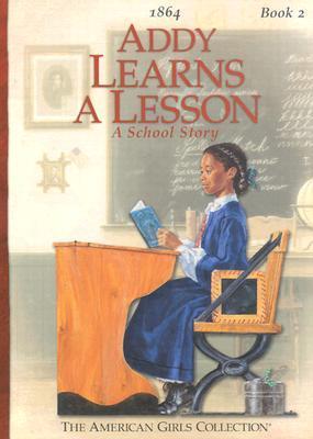 Addy Learns a Lesson: A School Story (An American Girl: Addy, #2)