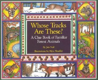 Whose Tracks Are These? A Clue Book of Familiar Forest Animals