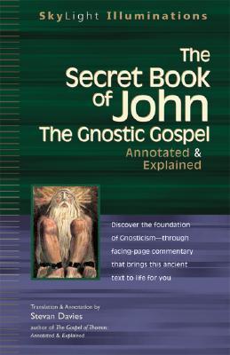 The Secret Book of John: The Gnostic Gospel Annotated & Explained