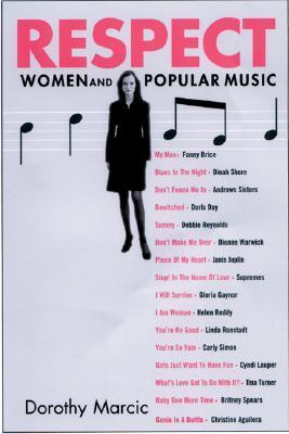 Respect: Women and Popular Music by Dorothy Marcic | Goodreads