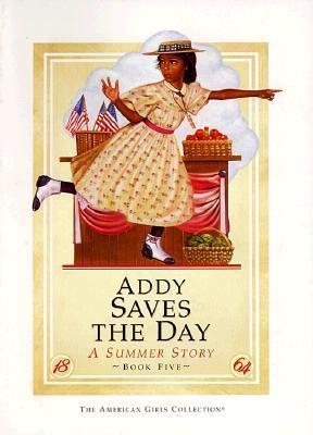 Addy Saves the Day: A Summer Story (American Girl Collection)