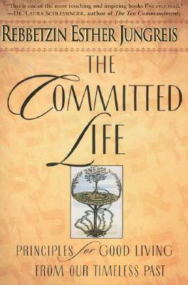 The Committed Life: Principles for Good Living from Our Timeless Past