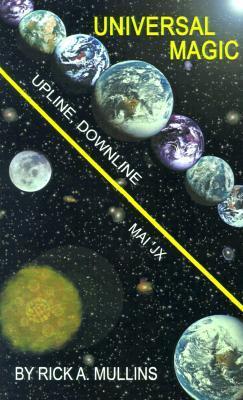 Universal Magic.pdf Universal Magic by Rick A. Mullins | Goodreads