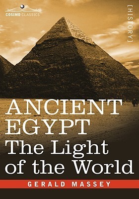  Gerald Massey Ancient Egypt - Light Of The World, Volume 1&2