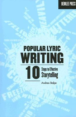 Popular Lyric Writing: 10 Steps to Effective Storytelling - Songwriting Book Covering Ten-Step Process - Lyrics Writing Guide