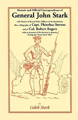 Memoir and Official Correspondence of General John Stark by Caleb Stark ...