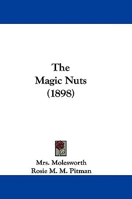 The Magic Nuts (1898) by Mrs. Molesworth | Goodreads