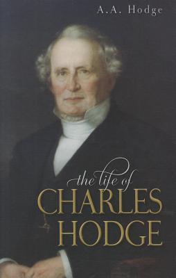 The Life of Charles Hodge … book cover