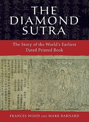 The Diamond Sutra: The Story of the World's Earliest Dated Printed Book ...