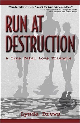 Run at Destruction: A True Fatal Love Triangle