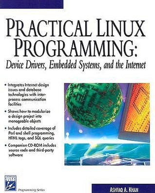 Practical Linux Programming: Device Drivers, Embedded Systems, and the ...