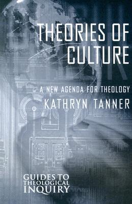 Theories of Culture: A New Agenda for Theology