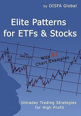 Elite Pattern Elite Patterns for ETFs and Stocks: Intraday Trading Strategies for ...