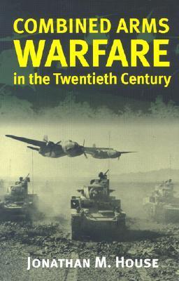 Combined Arms Warfare in the Twentieth Century book cover
