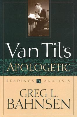 Van Til's Apologetic: Readings and Analysis