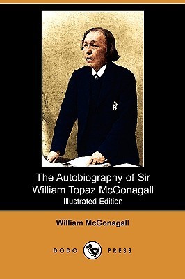 The Autobiography of Sir William Topaz McGonagall book cover