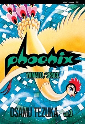 phoenix: Yamato/Space vol. 3 火の鳥　手塚治虫 Phoenix, Vol. 3: Yamato/Space by Osamu Tezuka | Goodreads
