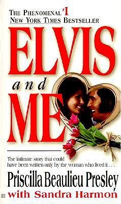 Cover of Elvis and Me: The True Story of the Love Between Priscilla Presley and the King of Rock N' Roll