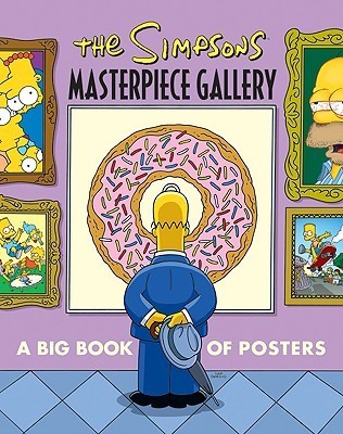 The Simpsons Masterpiece Gallery: A Big Book of Posters by Matt ...