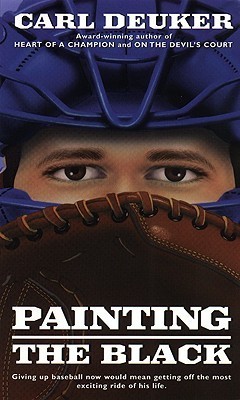 Painting the Black by Carl Deuker | Goodreads