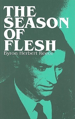 Season of Flesh by Byron Herbert Reece | Goodreads
