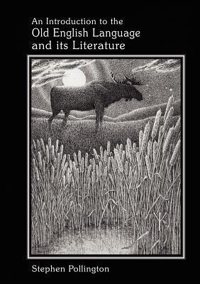 An Introduction to the Old English Language and its Literature book cover